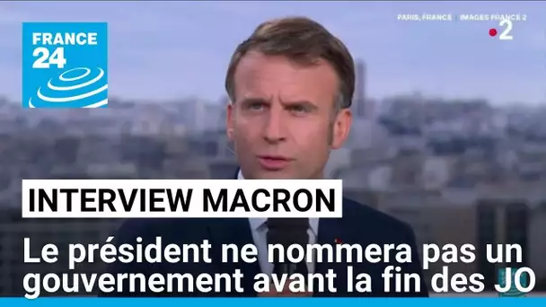 Interview d'Emmanuel Macron : pas de Premier ministre avant les JO • FRANCE 24