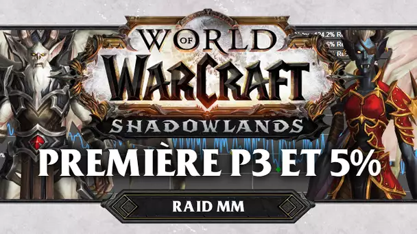 WoW Shadowlands #60 : Premiere P3 et 5% (Raid MM)