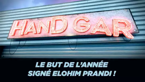 HandAction : Le but de l’année signé Elohim Prandi !