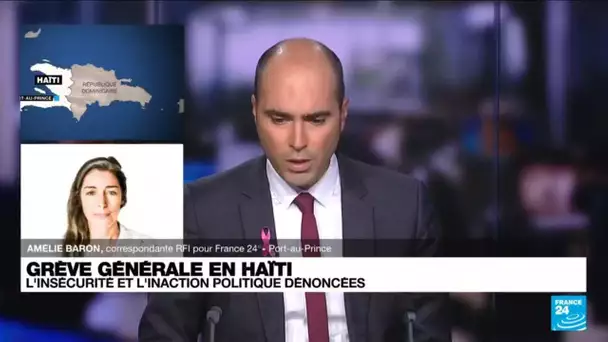 Haïti : insécurité et inaction politique dénoncés lors d'une grève générale • FRANCE 24