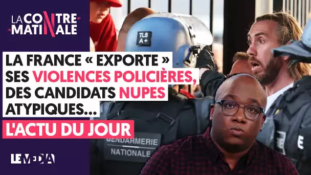 CHAMPIONS LEAGUE : LA FRANCE « EXPORTE » SES VIOLENCES POLICIÈRES ; DES CANDIDATS NUPES ATYPIQUES…