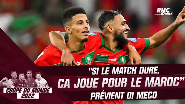 France-Maroc : "Si le match dure, ça joue pour le Maroc" prévient Di Meco