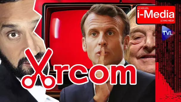 L’ARCOM : censure et propagande - Le Nouvel I-Média - TVL