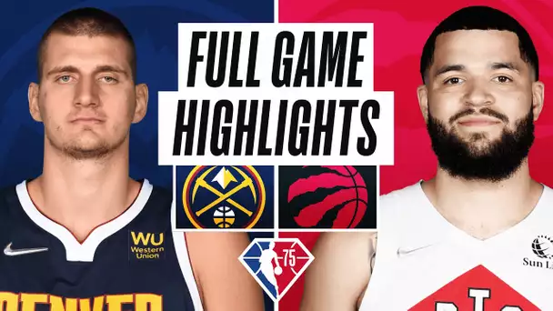 NUGGETS at RAPTORS | FULL GAME HIGHLIGHTS | February 12, 2022