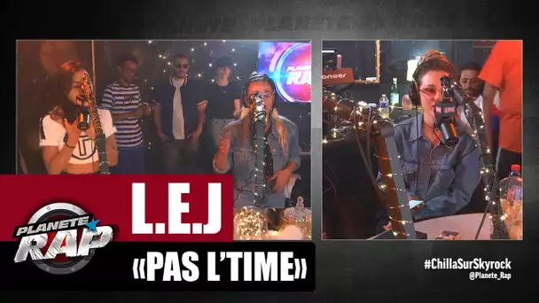 L.E.J "Pas l'time" #PlanèteRap