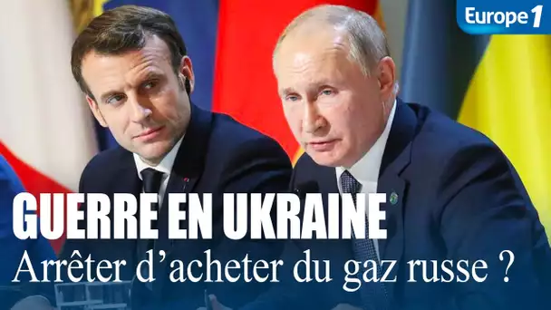 Energie : faut-il arrêter d’acheter du gaz et du pétrole Russe ?