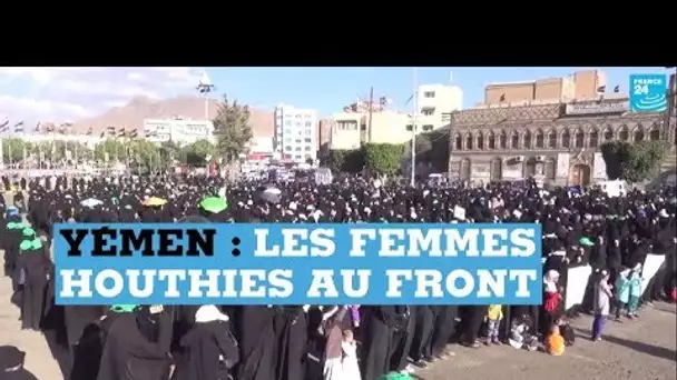 Yémen : les femmes houthies au front