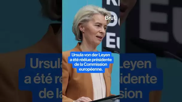 Ursula von der Leyen a été réélue présidente de la Commission européenne