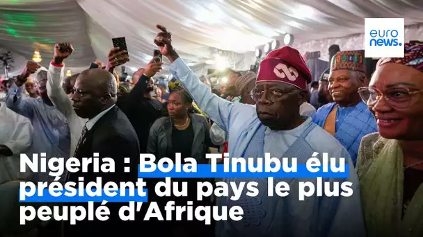 Nigeria : Bola Tinubu élu président du pays le plus peuplé d'Afrique