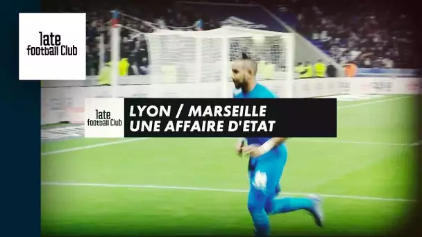 Lyon / Marseille : Une affaire d'État