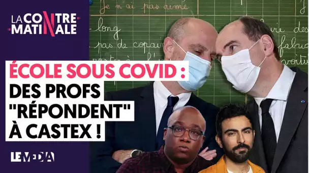 ÉCOLE SOUS COVID : DES PROFS "RÉPONDENT" À CASTEX | Contre-Matinale #68