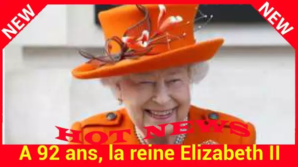 A 92 ans, la reine Elizabeth II réalise une grande première !