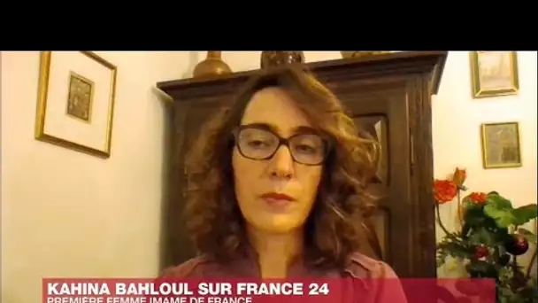 Kahina Bahloul, imam : "Les musulmans réformistes ne sont pas du tout consultés en France"