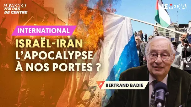 ISRAËL-IRAN : L’APOCALYPSE À NOS PORTES ?