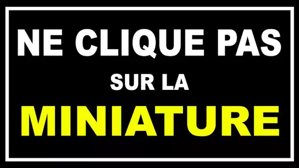 CETTE VIDÉO N'A PAS DE MINIATURE (ne clique pas)