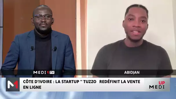 #MediUP / Côte d'Ivoire : La startup "Tuzzo" redéfinit la vente en ligne