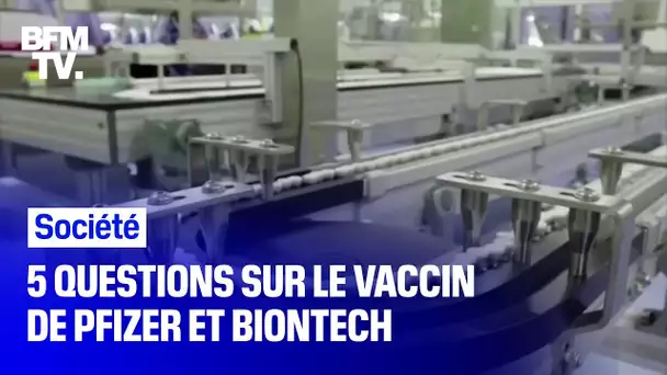 Efficacité, délais, effets secondaires...5 questions sur le vaccin de Pfizer et BioNTech