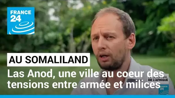 Au Somaliland, dans la ville de Las Anod, un conflit entre milices et armée qui dure depuis février