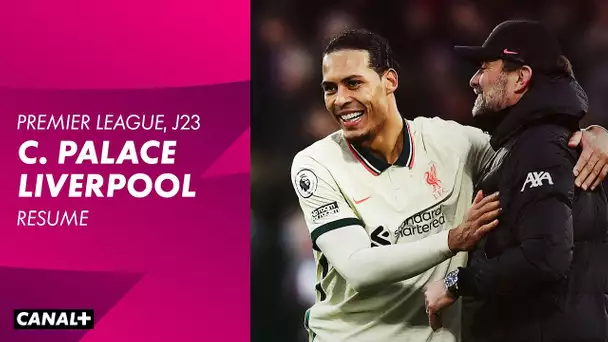 Le résumé de Crystal Palace / Liverpool en VO - J23 Premier League