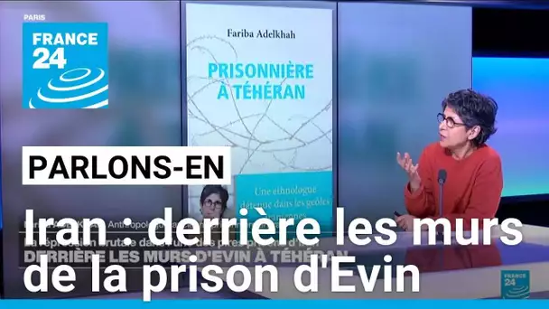 Derrière les murs d'Evin, à Téhéran. Parlons-en avec F. Adelkhah, N. Kohler et M. Pradel