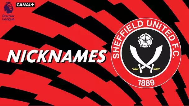 Nicknames - Les "Blades" de Sheffield United