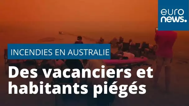 Incendies en Australie : des vacanciers et habitants piégés sur les plages