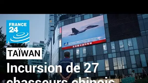 Taïwan : nouvelle incursion de 27 chasseurs chinois dans la zone de défense aérienne • FRANCE 24