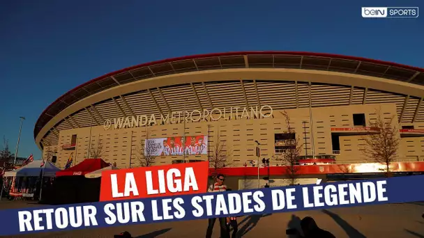 Liga : Retour sur les stades de légende en Espagne