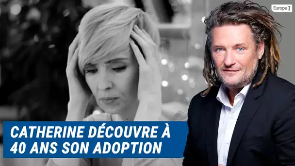 Olivier Delacroix (Libre antenne) - Catherine découvre à 40 ans qu'elle a été adoptée