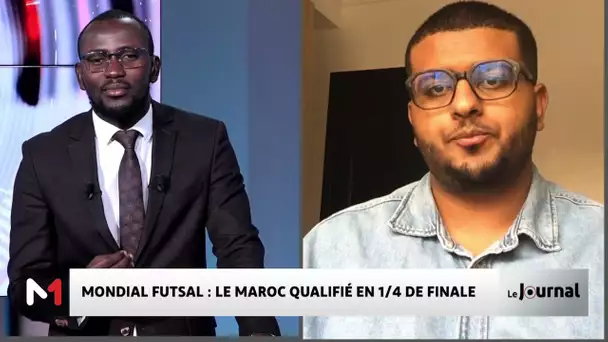 Mondial Futsal : le Maroc qualifié en 1/4 de finale. Le commentaire de Anas Bakhar