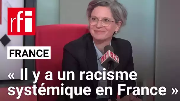 Sandrine Rousseau : « Il y a un racisme systémique en France » • RFI