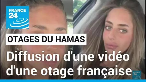 Le Hamas diffuse une vidéo d'une otage franco-israélienne • FRANCE 24