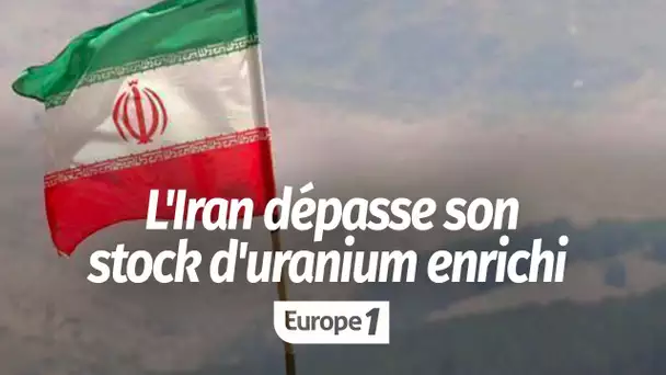 L’Iran dépasse son stock d’uranium enrichi