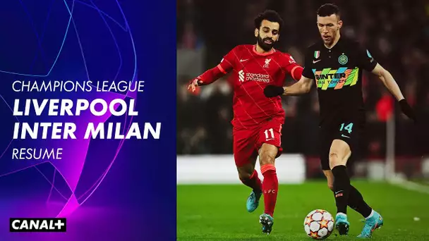 Le résumé de Liverpool / Inter Milan - UEFA Champions League