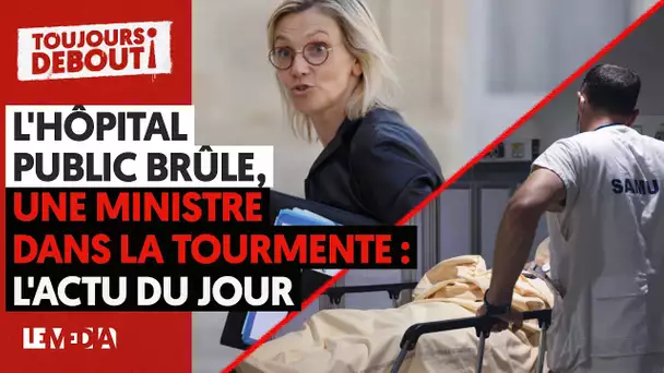 🔴 L'HÔPITAL PUBLIC BRÛLE, UNE MINISTRE DANS LA TOURMENTE, L'ACTU DU JOUR...