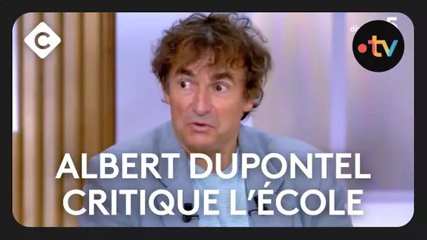 Albert Dupontel et son coup de gueule envers l'école - C à Vous