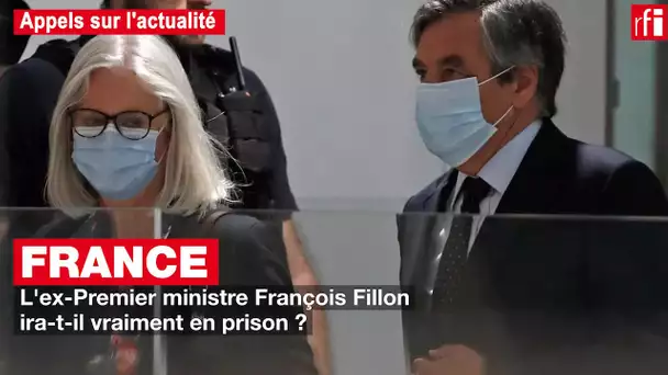 L'ex-Premier ministre François Fillon ira-t-il en prison ?