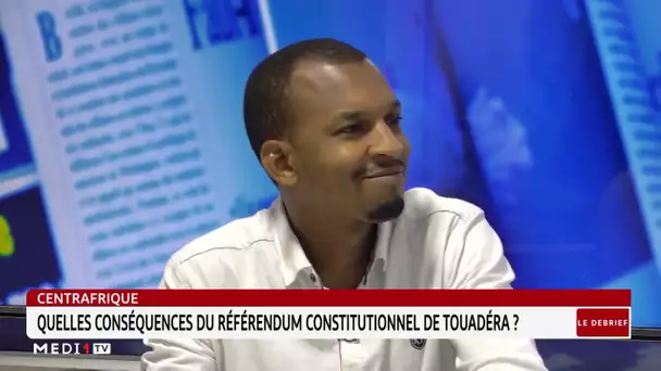 #LeDébrief.. Centrafrique: quelles conséquences du référendum constitutionnel de Touadéra ?