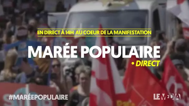 LA MARÉE POPULAIRE : LE MÉDIA AU COEUR DE LA MANIFESTATION